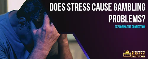 Does Stress Cause Gambling Problems? Exploring the Connection